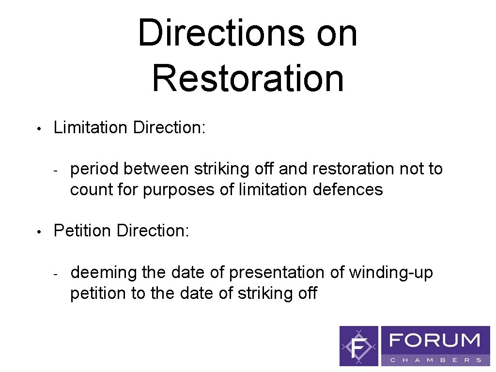 Directions on Restoration • Limitation Direction: - • period between striking off and restoration