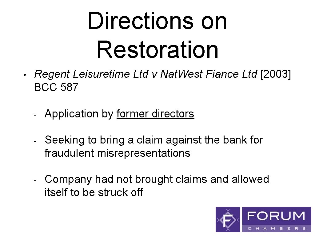 Directions on Restoration • Regent Leisuretime Ltd v Nat. West Fiance Ltd [2003] BCC