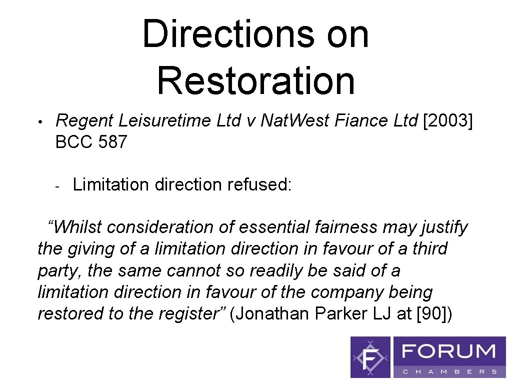 Directions on Restoration • Regent Leisuretime Ltd v Nat. West Fiance Ltd [2003] BCC