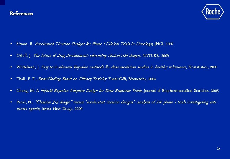 References • Simon, R. Accelerated Titration Designs for Phase I Clinical Trials in Oncology