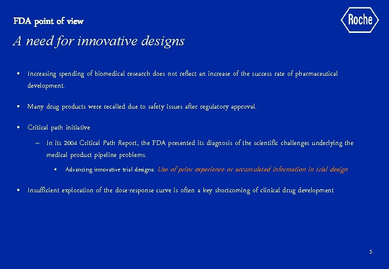 FDA point of view A need for innovative designs • Increasing spending of biomedical