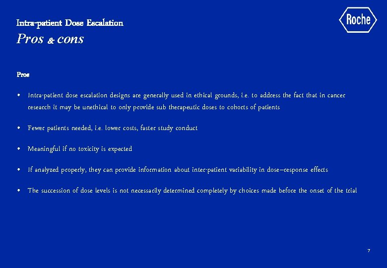 Intra-patient Dose Escalation Pros & cons Pros • Intra-patient dose escalation designs are generally