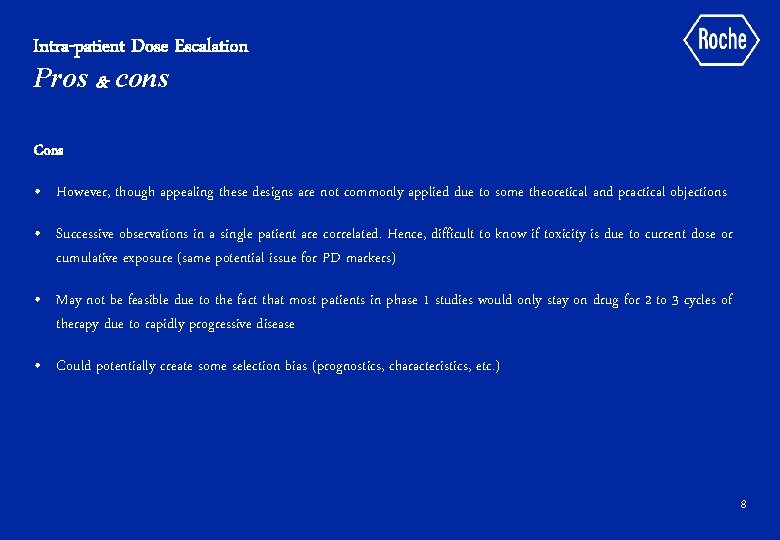 Intra-patient Dose Escalation Pros & cons Cons • However, though appealing these designs are