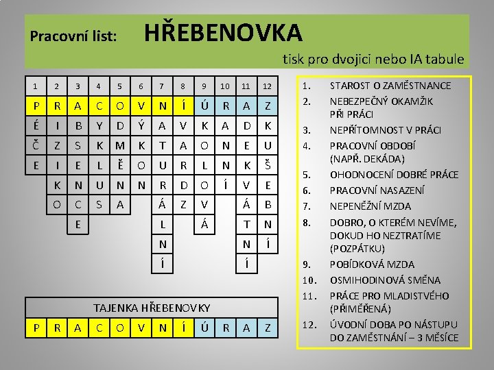 HŘEBENOVKA Pracovní list: tisk pro dvojici nebo IA tabule 1 2 3 4 5