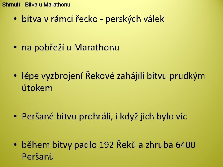 Shrnutí - Bitva u Marathonu • bitva v rámci řecko - perských válek •