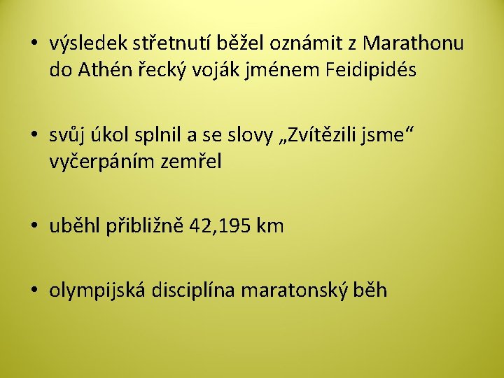  • výsledek střetnutí běžel oznámit z Marathonu do Athén řecký voják jménem Feidipidés