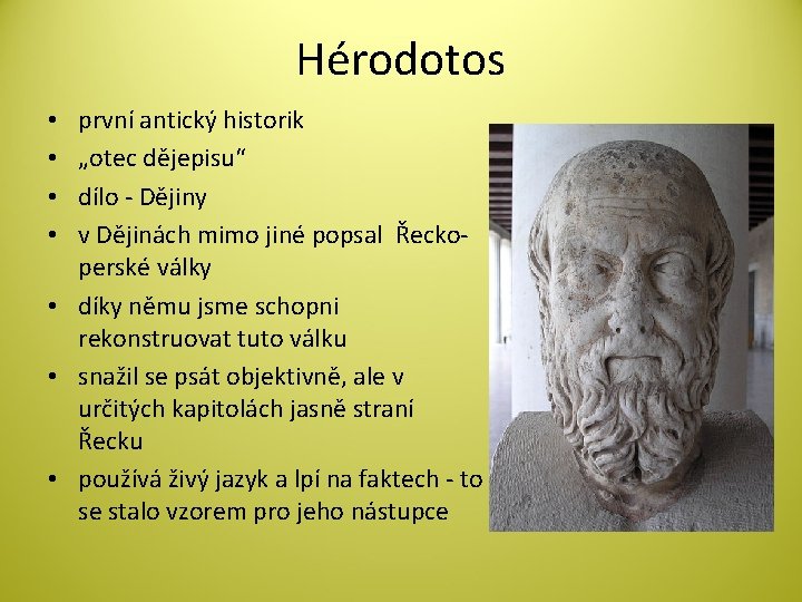 Hérodotos první antický historik „otec dějepisu“ dílo - Dějiny v Dějinách mimo jiné popsal