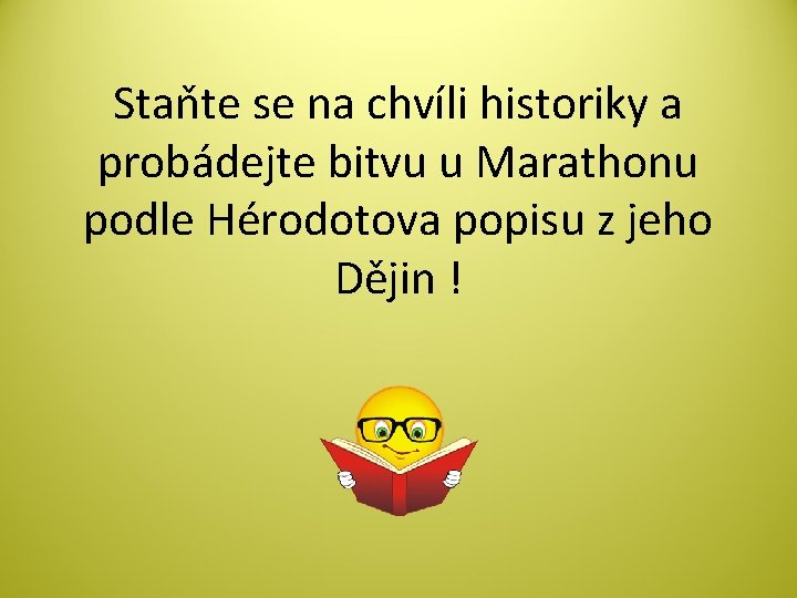 Staňte se na chvíli historiky a probádejte bitvu u Marathonu podle Hérodotova popisu z