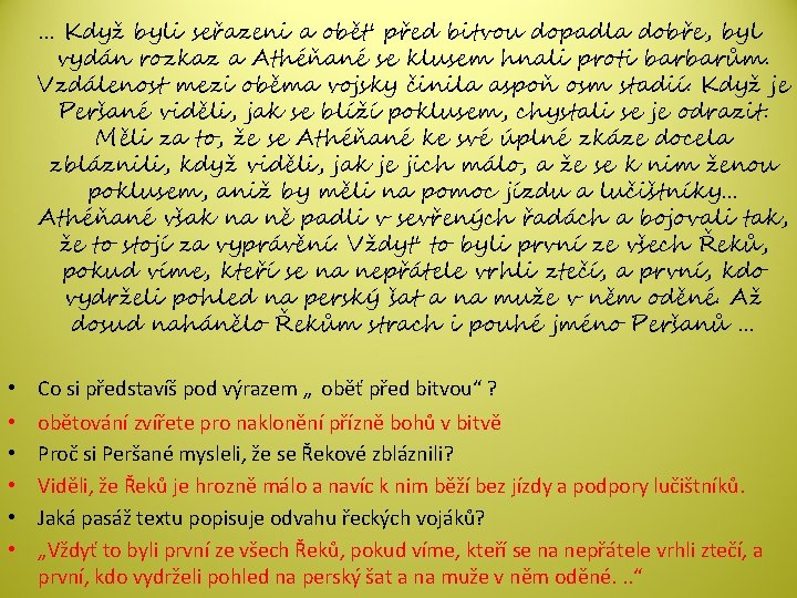 … Když byli seřazeni a obět' před bitvou dopadla dobře, byl vydán rozkaz a