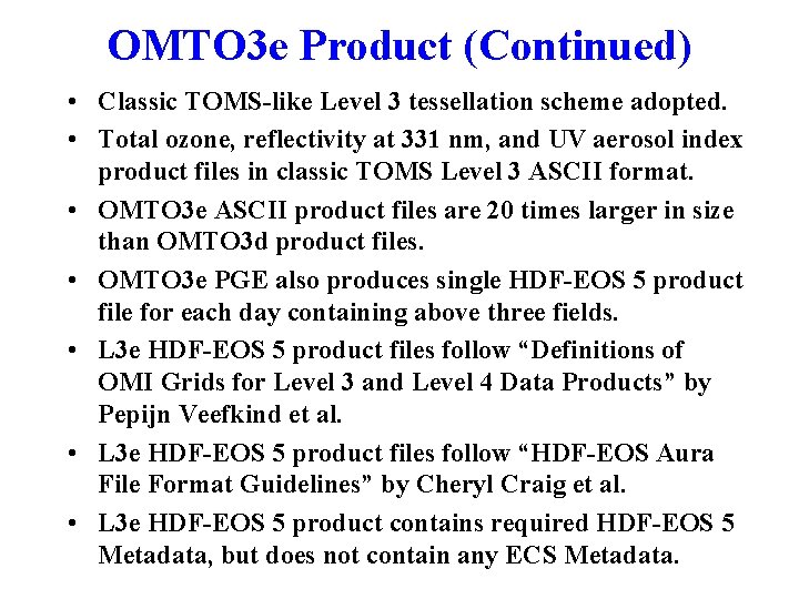 OMTO 3 e Product (Continued) • Classic TOMS-like Level 3 tessellation scheme adopted. • OMTO 3 e Product (Continued) • Classic TOMS-like Level 3 tessellation scheme adopted. •