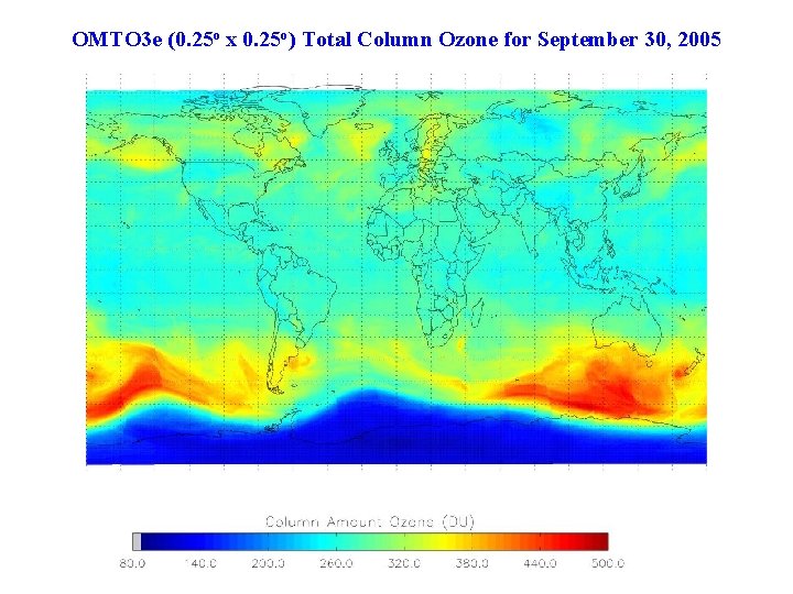 OMTO 3 e (0. 25 o x 0. 25 o) Total Column Ozone for OMTO 3 e (0. 25 o x 0. 25 o) Total Column Ozone for