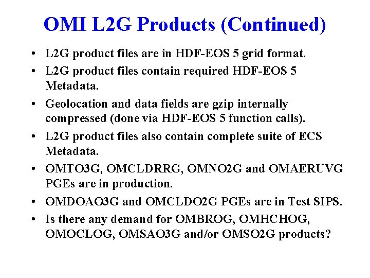 OMI L 2 G Products (Continued) • L 2 G product files are in OMI L 2 G Products (Continued) • L 2 G product files are in