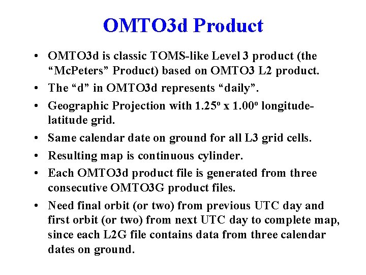 OMTO 3 d Product • OMTO 3 d is classic TOMS-like Level 3 product OMTO 3 d Product • OMTO 3 d is classic TOMS-like Level 3 product