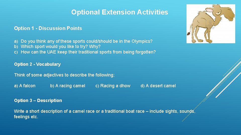 Optional Extension Activities Option 1 - Discussion Points a) Do you think any of
