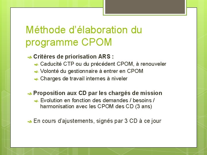 Méthode d’élaboration du programme CPOM Critères de priorisation ARS : Proposition aux CD par