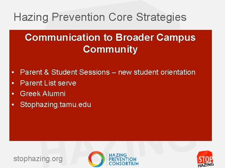 Hazing Prevention Core Strategies Communication to Broader Campus Community • • Parent & Student
