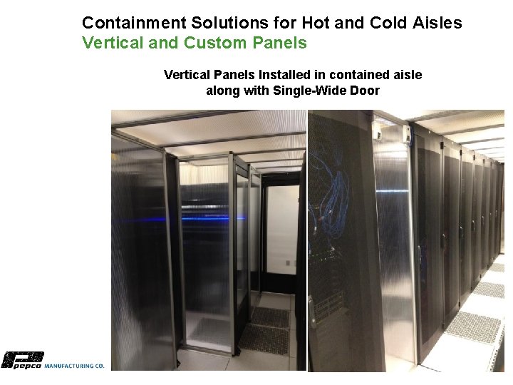 Containment Solutions for Hot and Cold Aisles Vertical and Custom Panels Vertical Panels Installed