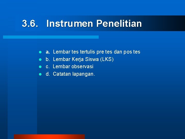 3. 6. Instrumen Penelitian a. Lembar tes tertulis pre tes dan pos tes l