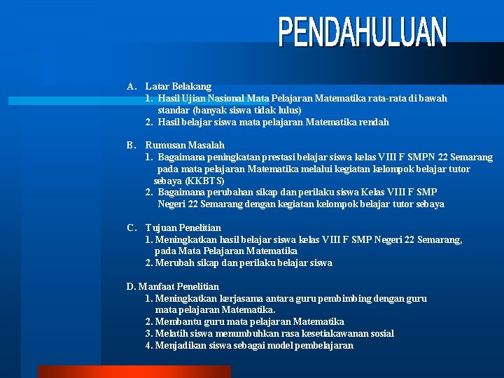 A. Latar Belakang 1. Hasil Ujian Nasional Mata Pelajaran Matematika rata-rata di bawah standar