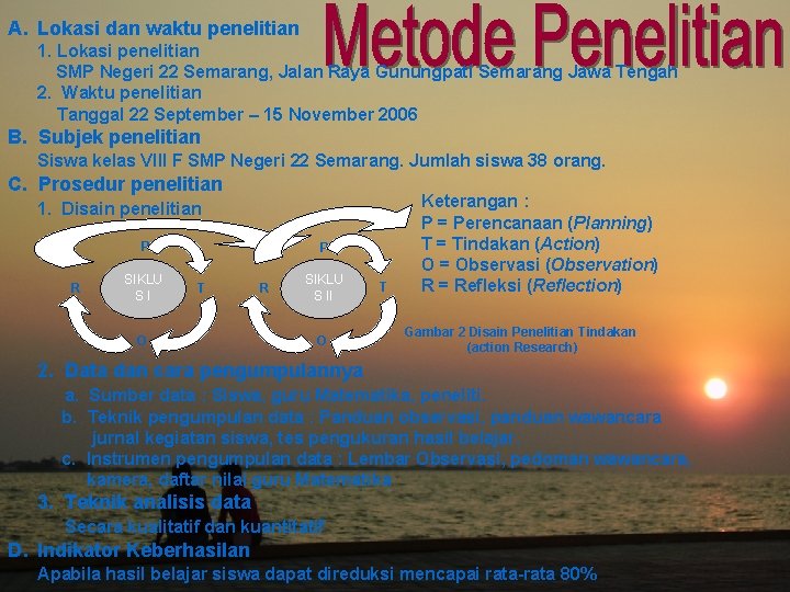 A. Lokasi dan waktu penelitian 1. Lokasi penelitian SMP Negeri 22 Semarang, Jalan Raya A. Lokasi dan waktu penelitian 1. Lokasi penelitian SMP Negeri 22 Semarang, Jalan Raya