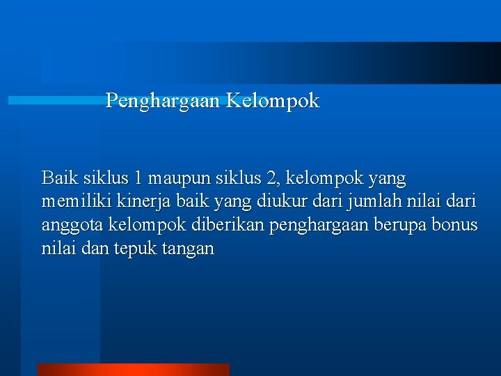 Penghargaan Kelompok Baik siklus 1 maupun siklus 2, kelompok yang memiliki kinerja baik yang Penghargaan Kelompok Baik siklus 1 maupun siklus 2, kelompok yang memiliki kinerja baik yang