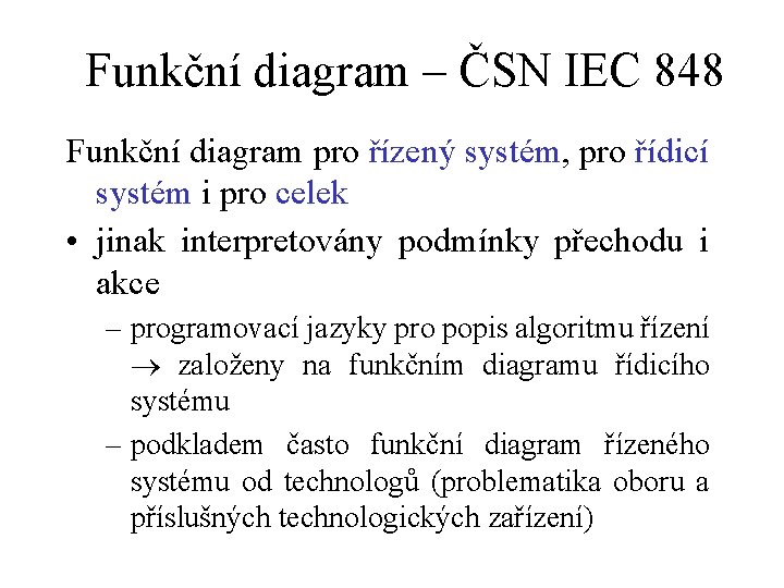 Funkční diagram – ČSN IEC 848 Funkční diagram pro řízený systém, pro řídicí systém
