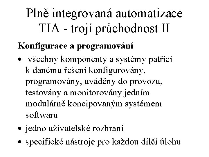 Plně integrovaná automatizace TIA - trojí průchodnost II Konfigurace a programování · všechny komponenty