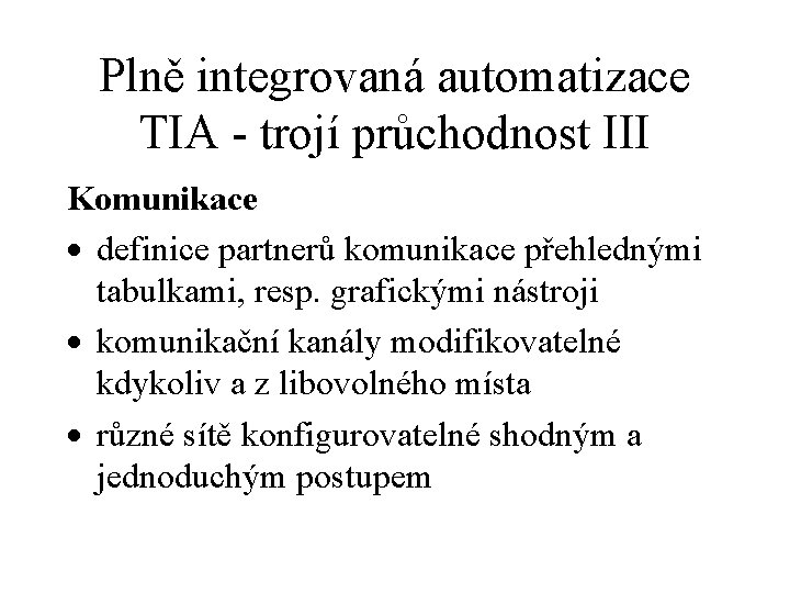 Plně integrovaná automatizace TIA - trojí průchodnost III Komunikace · definice partnerů komunikace přehlednými