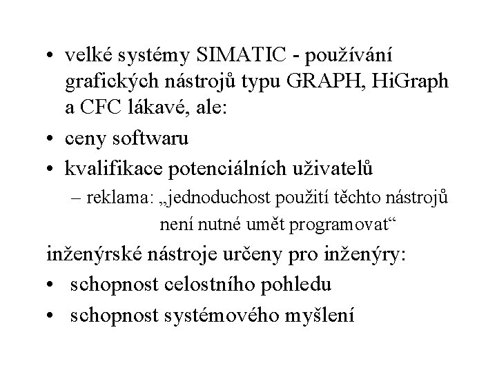  • velké systémy SIMATIC - používání grafických nástrojů typu GRAPH, Hi. Graph a