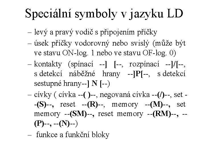 Speciální symboly v jazyku LD – levý a pravý vodič s připojením příčky –