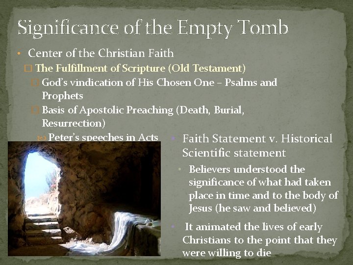 Significance of the Empty Tomb • Center of the Christian Faith � The Fulfillment