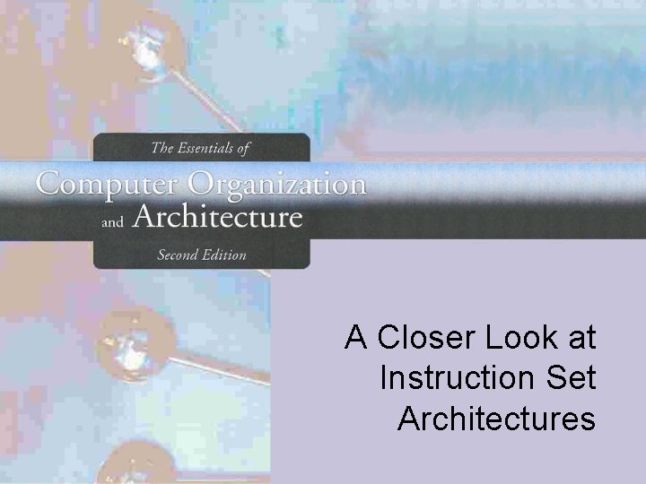 A Closer Look at Instruction Set Architectures 