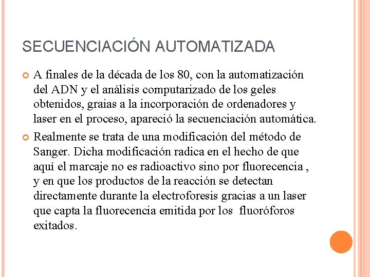 SECUENCIACIÓN AUTOMATIZADA A finales de la década de los 80, con la automatización del