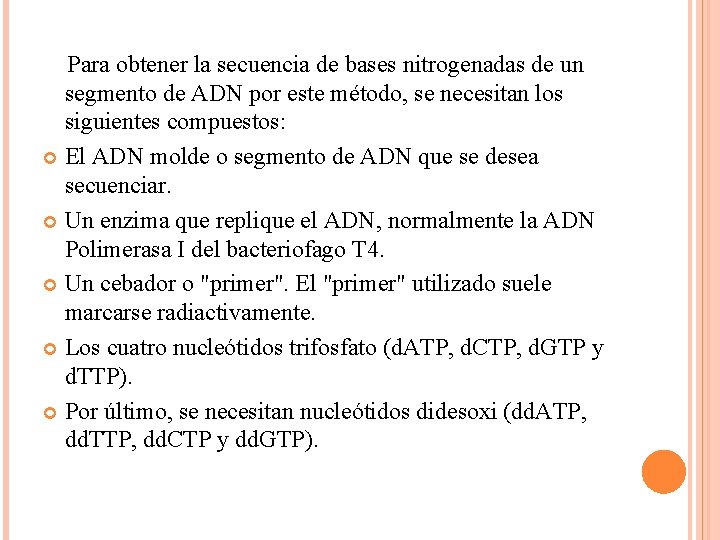 Para obtener la secuencia de bases nitrogenadas de un segmento de ADN por este