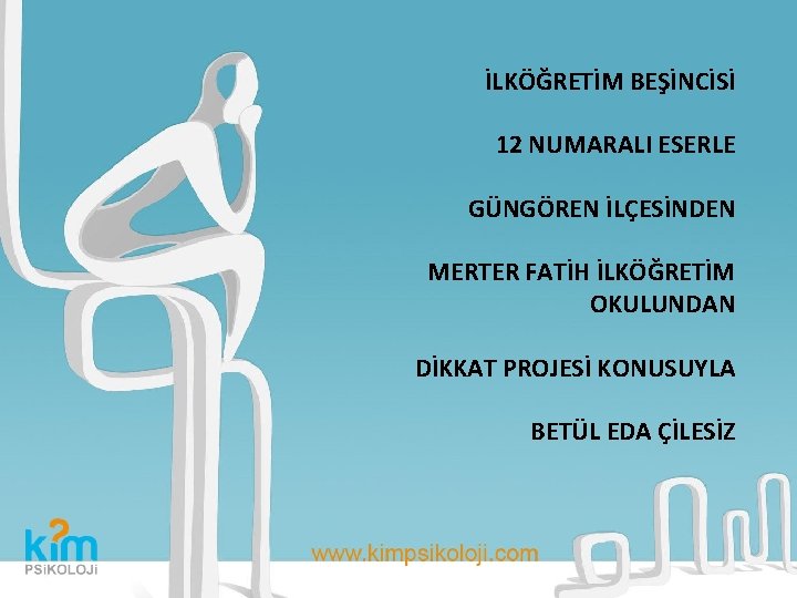 İLKÖĞRETİM BEŞİNCİSİ 12 NUMARALI ESERLE GÜNGÖREN İLÇESİNDEN MERTER FATİH İLKÖĞRETİM OKULUNDAN DİKKAT PROJESİ KONUSUYLA