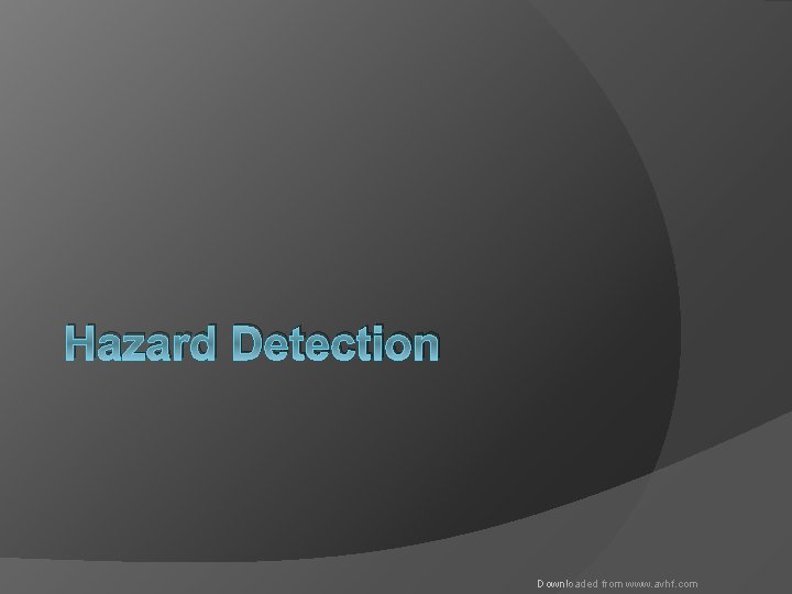 Hazard Detection Downloaded from www. avhf. com 