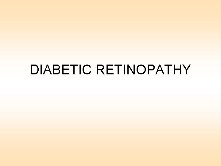 DIABETIC RETINOPATHY 
