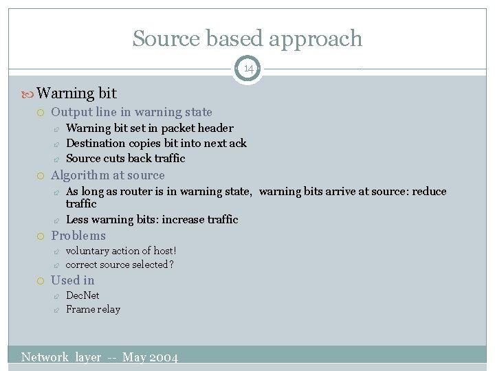 Source based approach 14 Warning bit Output line in warning state Algorithm at source