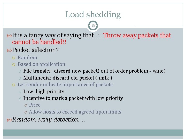 Load shedding 18 It is a fancy way of saying that : : Throw