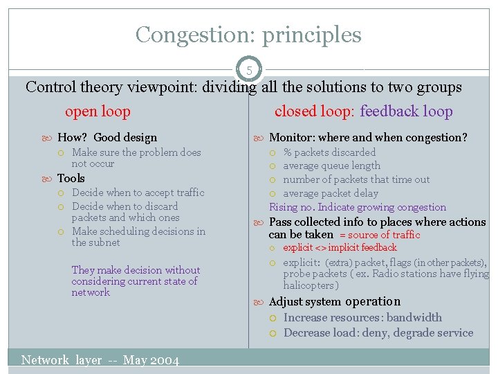 Congestion: principles 5 Control theory viewpoint: dividing all the solutions to two groups open