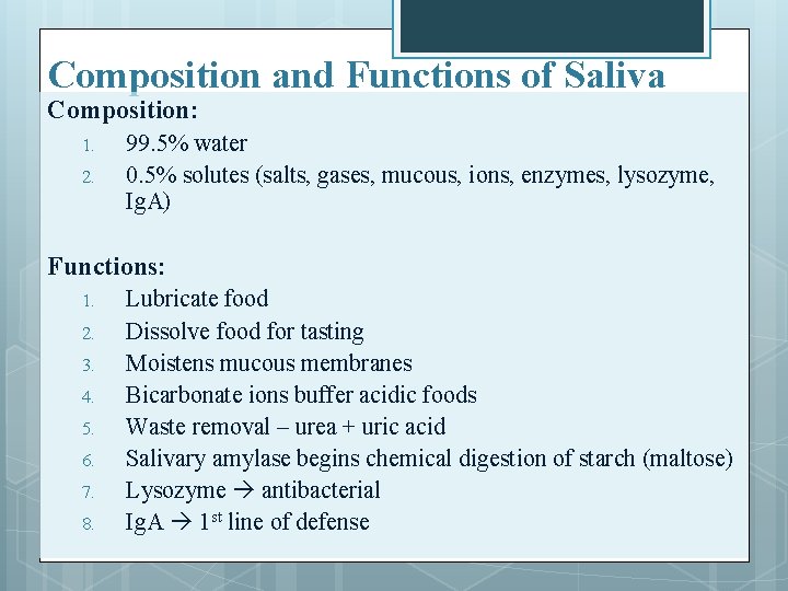 Composition and Functions of Saliva Composition: 1. 2. 99. 5% water 0. 5% solutes