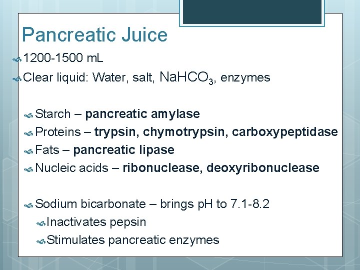 Pancreatic Juice 1200 -1500 Clear m. L liquid: Water, salt, Na. HCO 3, enzymes