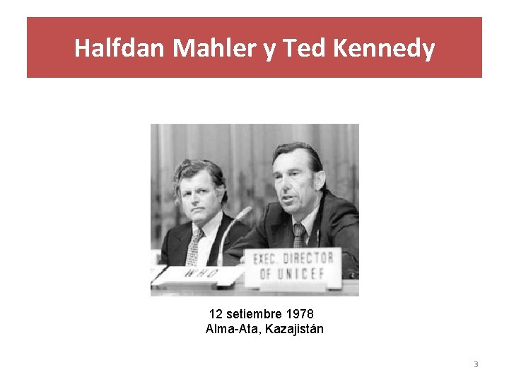 Halfdan Mahler y Ted Kennedy 12 setiembre 1978 Alma-Ata, Kazajistán 3 