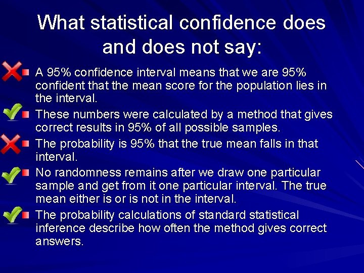 What statistical confidence does and does not say: A 95% confidence interval means that