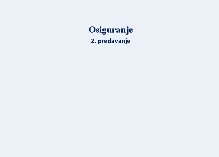 Osiguranje 2. predavanje 