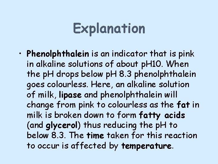 Explanation • Phenolphthalein is an indicator that is pink in alkaline solutions of about