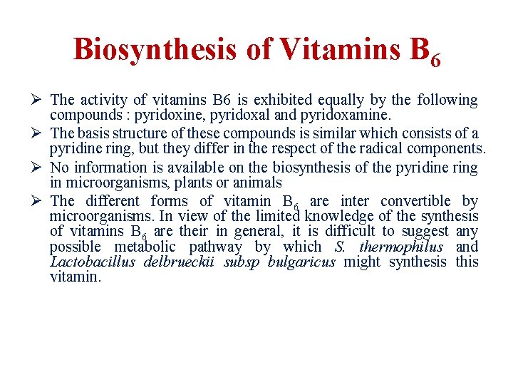 Biosynthesis of Vitamins B 6 Ø The activity of vitamins B 6 is exhibited