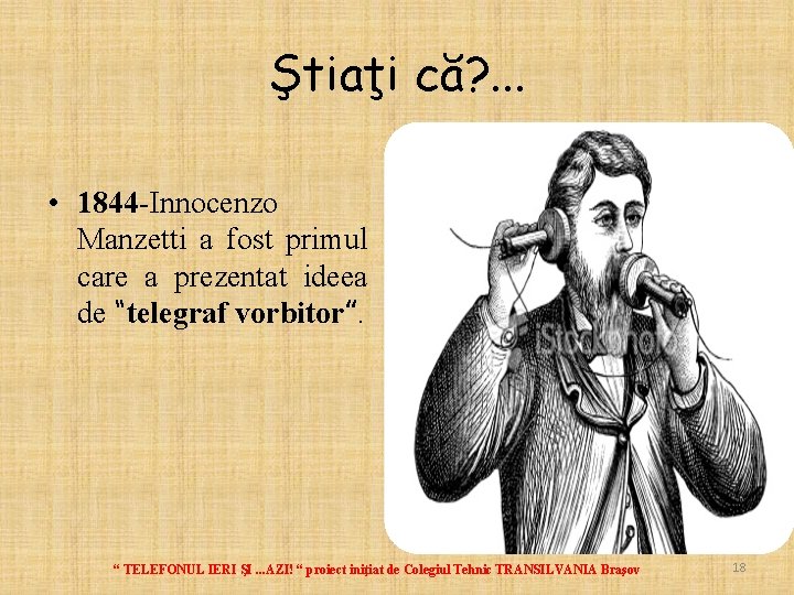 Ştiaţi că? . . . • 1844 -Innocenzo Manzetti a fost primul care a