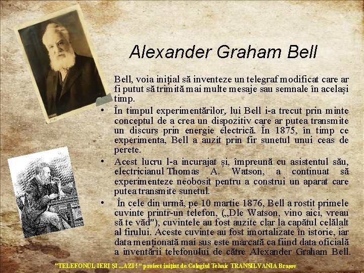 Alexander Graham Bell • Bell, voia inițial să inventeze un telegraf modificat care ar