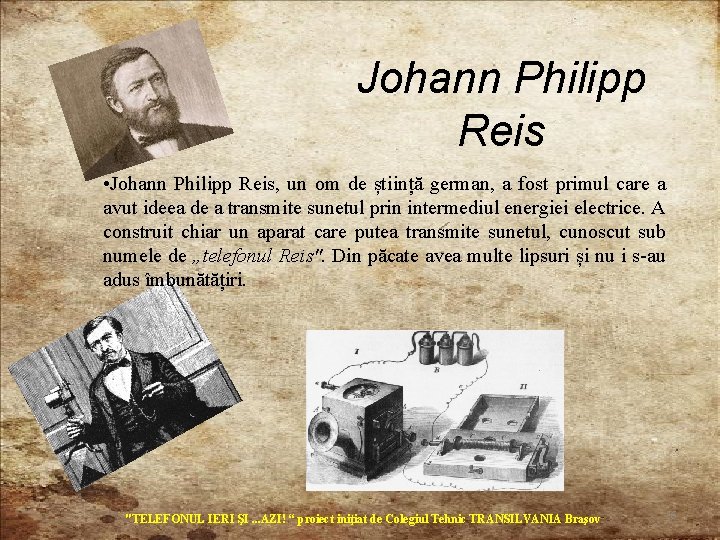 Johann Philipp Reis • Johann Philipp Reis, un om de știință german, a fost